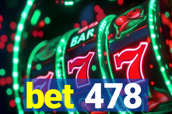 bet 478